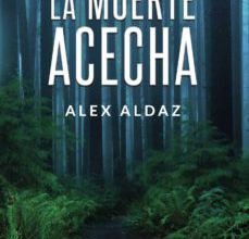 Ebooks gratis descargar rapidshare LA MUERTE ACECHA in Spanish 9788417740368 iBook CHM DJVU de ALEX ALDAZ