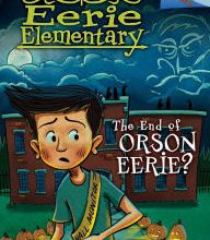 Amazon kindle books: The End of Orson Eerie? A Branches Book (Eerie Elementary #10)