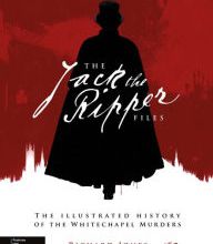 Free download e books pdf The Jack the Ripper Files: The Illustrated History of the Whitechapel Murders by Richard Jones MOBI CHM ePub