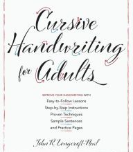 Free epub format books download Cursive Handwriting for Adults: Easy-to-Follow Lessons, Step-by-Step Instructions, Proven Techniques, Sample Sentences and Practice Pages to Improve Your Handwriting in