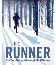 Download PDF The Runner: Four Years Living and Running in the Wilderness