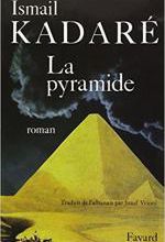 Ismail KADARE – La pyramide 