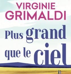 Plus grand que le ciel, de Virginie Grimaldi