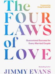 [PDF/Kindle] The Four Laws of Love: Guaranteed Success for Every Married Couple by Jimmy Evans