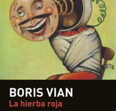 Pdf búsqueda de descargas de libros electrónicos LA HIERBA ROJA DJVU de BORIS VIAN