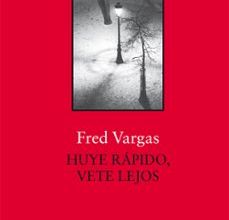 Libros descargar mp3 gratis HUYE RAPIDO, VETE LEJOS MOBI de FRED VARGAS in Spanish 9788417454685