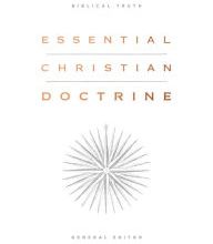 [download pdf] Essential Christian Doctrine: A Handbook on Biblical Truth