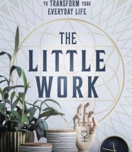 Read online: The Little Work: Magic to Transform Your Everyday Life