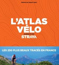 Electronics ebook pdf téléchargement gratuit L'atlas vélo  - Augmenté par Strava 9782263161025 ePub PDF