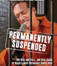 Ebook gratuito download Permanently Suspended: The Rise and Fall... and Rise Again of Radio's Most Notorious Shock Jock