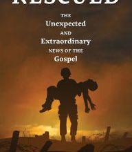{epub download} Rescued: The Unexpected and Extraordinary News of the Gospel