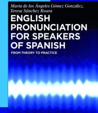 A book ebook pdf download English Pronunciation for Speakers of Spanish: From Theory to Practice