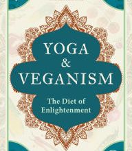Download ebook for ipod touch free Yoga and Veganism: The Diet of Enlightenment by Sharon Gannon, Ingrid Newkirk 9781683839224