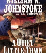 [PDF] A Quiet, Little Town by William W. Johnstone, J. A. Johnstone