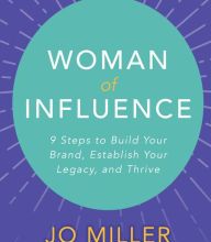 Best audio books download Woman of Influence: 9 Steps to Build Your Brand, Establish Your Legacy, and Thrive 9781260458831 in English FB2 PDF by Jo Miller