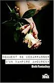 Comment se débarrasser d'un vampire amoureux