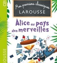 Download PDF Mes premiers classiques LAROUSSE Alice au pays des merveilles