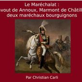 "Le Maréchalat du 1er Empire", une conférence de Christian Carli sur les maréchaux Marmont et Davout - Châtillonnais en Bourgogne