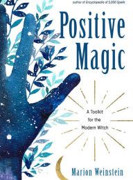 Ebook forum download Positive Magic: A Toolkit for the Modern Witch