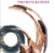 VIAJE A LA SEMILLA; CONCIERTO BARROCO leer el libro