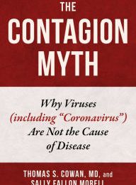 [Pdf/ePub] Contagion Myth: Why Viruses (including by Thomas S. Cowan MD, Sally Fallon Morell download ebook