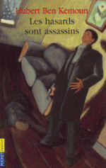 Les hasards sont assassins, Hubert BEN KEMOUN