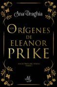 LOS ORÍGINES DE ELEANOR PRIKE EBOOK | ANA DRAGHÍA | Descargar libro PDF EPUB