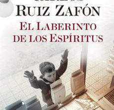Ebooks descargar epub EL LABERINTO DE LOS ESPÍRITUS (SERIE EL CEMENTERIO DE LOS LIBROS OLVIDADOS, 4) 9788408186823