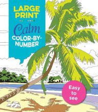 It free ebooks download Large Print Calm Color-by-Number by Editors of Thunder Bay Press (English literature) PDB 9781645174042