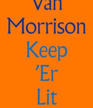 Free download audio books android Keep 'Er Lit: New Selected Lyrics