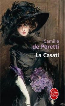 La Casati ; Camille de Peretti 