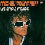 Une simple mélodie de Michel Polnareff. 