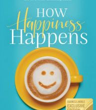 Downloading a book from google books for free How Happiness Happens: Finding Lasting Joy in a World of Comparison, Disappointment, and Unmet Expectations (English Edition)
