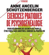 Téléchargements ebook gratuits Amazon pour kindle Exercices pratiques de psychogénéalogie  - Pour découvrir ses secrets de famille, être fidèle aux ancêtres, choisir sa propre vie