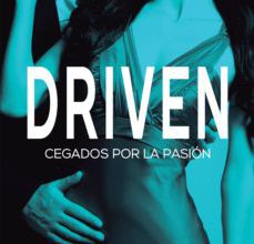 Libros en línea para leer gratis sin descargar CEGADOS POR LA PASION (SAGA DRIVEN 2) 9788416223831 in Spanish  de K. BROMBERG