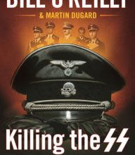 Ebook text download Killing the SS: The Hunt for the Worst War Criminals in History (English Edition) DJVU CHM 9781250165558 by Bill O&#039;Reilly, Martin Dugard