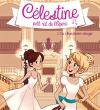 Livres gratuits à télécharger Le Chausson rouge  - Célestine petit rat de l'Opéra - tome 2 9782226429773 MOBI ePub DJVU