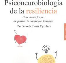 {pdf descargar} PSICONEUROBIOLOGIA DE LA RESILIENCIA: UNA NUEVA FORMA DE PENSAR L A CONDICION HUMANA