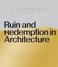 Free books to download to ipod Ruin and Redemption in Architecture 9780714878027 by Dan Barasch, Dylan Thuras ePub RTF PDF (English Edition)