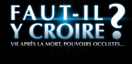 Faut-il y croire ?