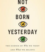 DOWNLOADS Not Born Yesterday: The Science of Who We Trust and What We Believe