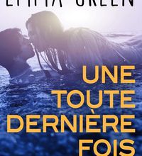 Ebook Android télécharger pdf Une toute dernière fois in French par Emma Green CHM ePub