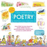 [PDF/Kindle] A Child's Introduction to Poetry (Revised and Updated): Listen While You Learn About the Magic Words That Have Moved Mountains, Won Battles, and Made Us Laugh and Cry by Michael Driscoll,