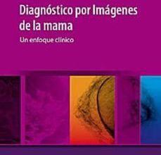[Kindle] DIAGNOSTICO POR IMAGENES DE LA MAMA: UN ENFOQUE CLINICO descargar gratis