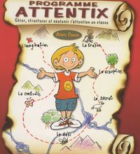 Lire un livre en ligne gratuitement sans téléchargement Programme Attentix  - Gérer, structurer et soutenir l'attention en classe in French  par Alain Caron