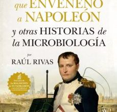 EL ASESINO QUE ENVENENÓ A NAPOLEÓN Y OTRAS HISTORIAS DE LA MICROB IOLOGIA leer el libro