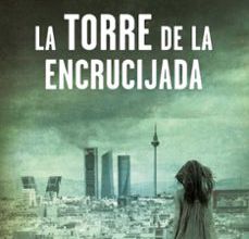Descargar epub ebooks gratis LA TORRE DE LA ENCRUCIJADA FB2 9788466663533 (Literatura española) de DAVID PULIDO