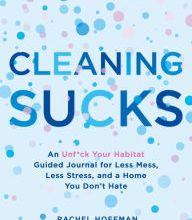 {pdf download} Cleaning Sucks: An Unf*ck Your Habitat Guided Journal for Less Mess, Less Stress, and a Home You Don't Hate