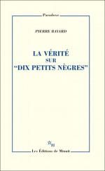 La vérité sur "Dix petits nègres", Pierre BAYARD