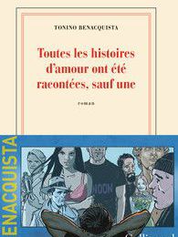 EB - Un roman déconcertant : "Toutes les histoires d'amour ont été racontées, sauf une" de Tonino Benacquista...